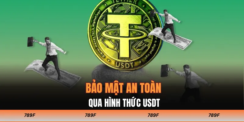 Bảo mật an toàn qua hình thức USDT