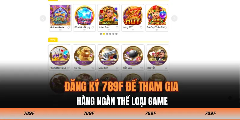 Đăng ký 789F để tham gia hàng ngàn thể loại game